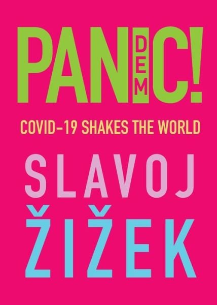 Cover for Slavoj Zizek · Pandemic!: COVID-19 Shakes the World (Taschenbuch) (2020)