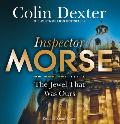 The Jewel That Was Ours  Colin Dexter  Talking Book - The Jewel That Was Ours  Colin Dexter  Talking Book - Livres - Pan Macmillan - 9781509885114 - 3 mai 2018