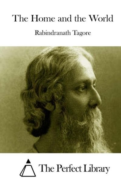 The Home and the World - Rabindranath Tagore - Livros - Createspace - 9781512078114 - 6 de maio de 2015