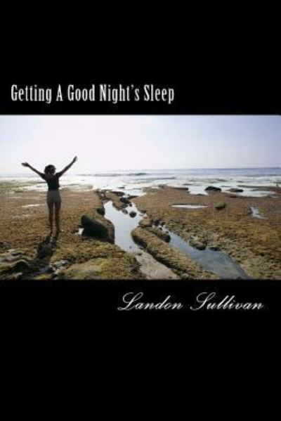 Cover for Landon Sullivan · Getting A Good Night's Sleep (Paperback Book) (2015)