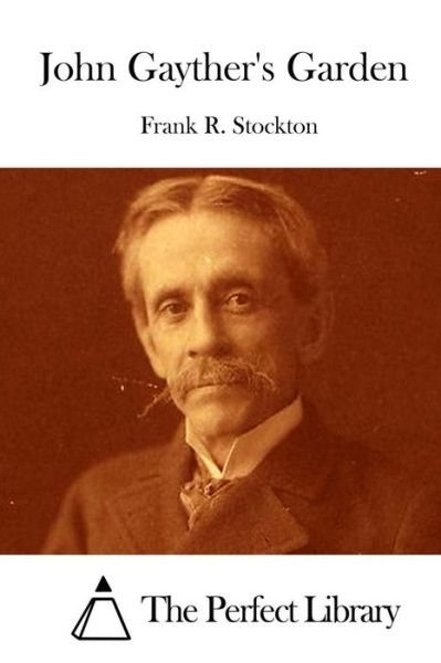 Cover for Frank R Stockton · John Gayther's Garden (Taschenbuch) (2015)