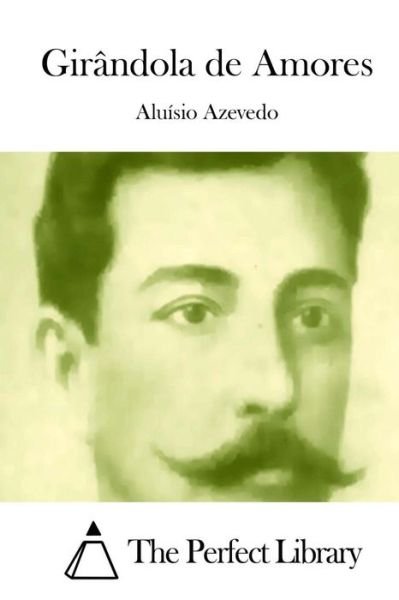 Cover for Aluisio Azevedo · Girandola De Amores (Paperback Book) (2015)