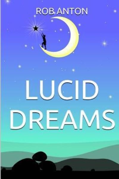 Cover for Rob Anton · Lucid Dreams (Pocketbok) (2015)