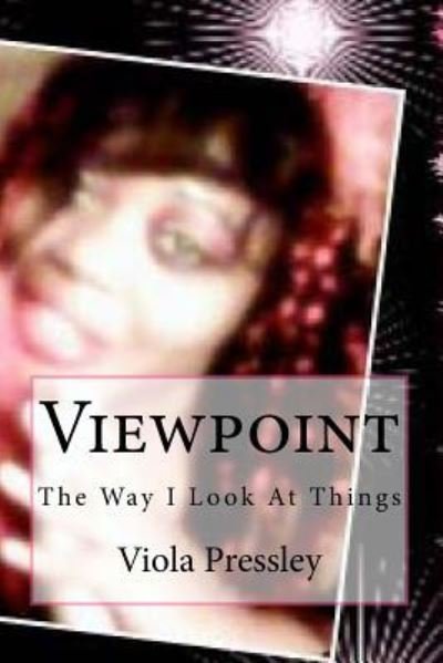 Cover for Viola Pressley · Viewpoint The Way I Look At Things (Paperback Book) (2016)
