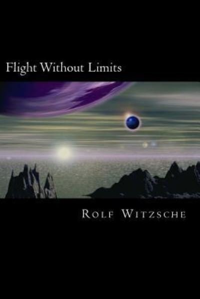 Cover for Rolf A. F. Witzsche · Flight Without Limits (Paperback Bog) (2016)