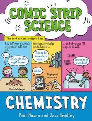 Comic Strip Science: Chemistry: The science of materials and states of matter - Comic Strip Science - Paul Mason - Books - Hachette Children's Group - 9781526321114 - May 23, 2024