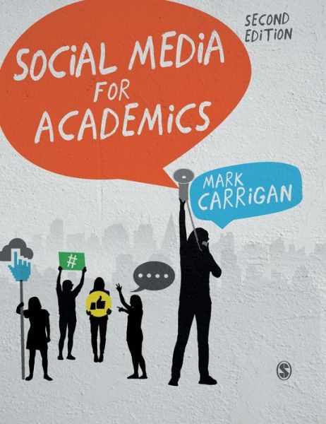 Cover for Carrigan, Mark (University of Manchester, UK) · Social Media for Academics (Hardcover Book) [2 Revised edition] (2019)