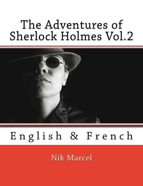 The Adventures of Sherlock Holmes Vol.2 - Sir Arthur Conan Doyle - Libros - Createspace Independent Publishing Platf - 9781530463114 - 8 de marzo de 2016