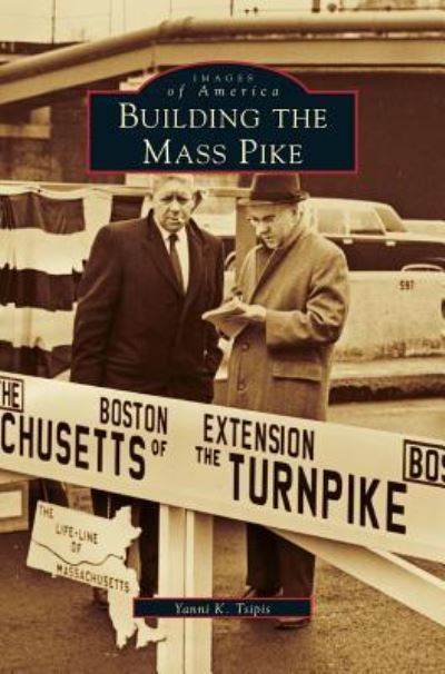 Yanni K Tsipis · Building the Mass Pike (Hardcover Book) (2002)