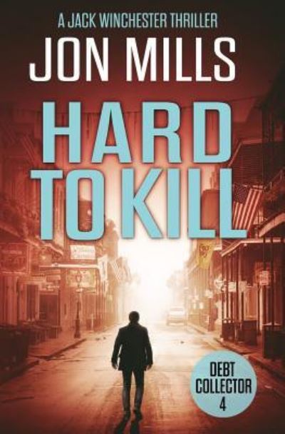 Cover for Jon Mills · Debt Collector - Hard to Kill (Paperback Book) (2016)