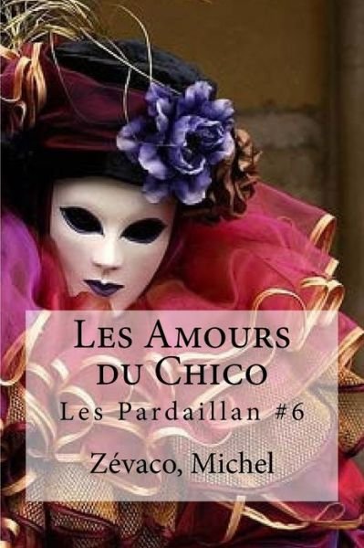 Cover for Zevaco Michel · Les Amours du Chico (Paperback Book) (2016)