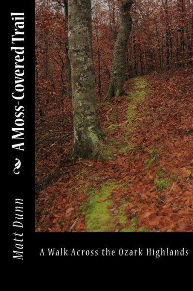 Cover for Matt Dunn · A Moss-Covered Trail (Paperback Book) (2016)