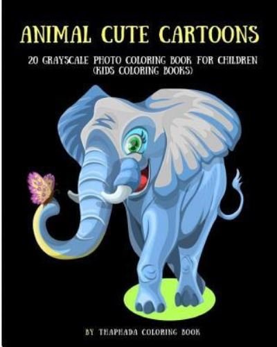 Cover for Thaphada Coloring Book · Animal Cute Cartoons (Taschenbuch) (2016)