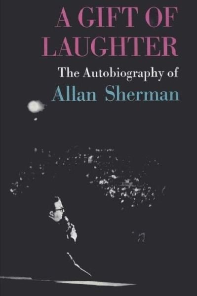 Cover for Allan Sherman · A Gift of Laughter (Paperback Bog) (2017)