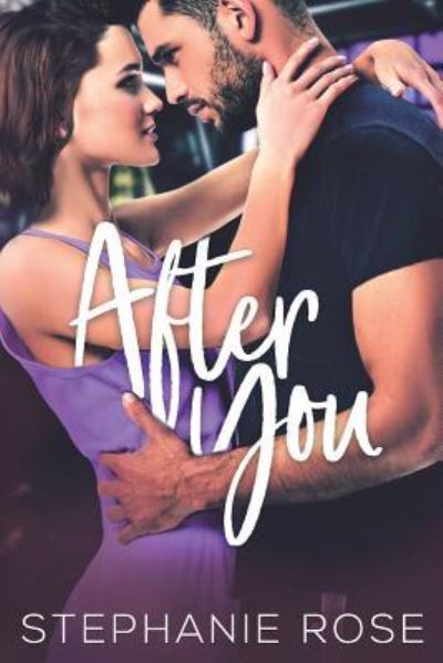 Cover for Stephanie Rose · After You (Paperback Book) (2017)