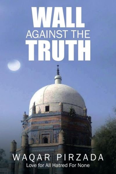 Cover for Waqar Pirzada · Wall Against the Truth (Pocketbok) (2017)