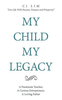 Cover for C J Lim · My Child, My Legacy (Hardcover Book) (2022)