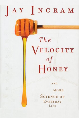 Cover for Jay Ingram · The Velocity of Honey: and More Science of Everyday Life (Paperback Book) (2006)