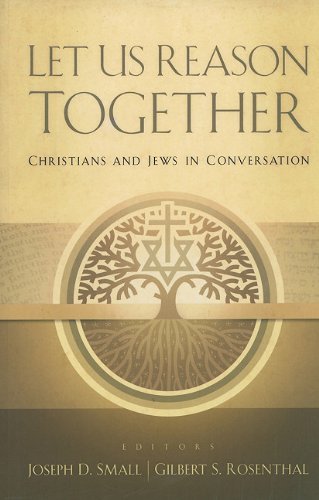 Cover for Gil Rosenthal · Let Us Reason Together: Christian and Jews in Conversation (Paperback Book) (2010)