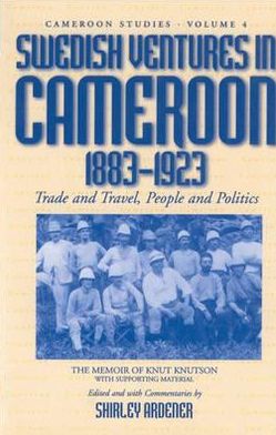 Cover for Swedish Ventures in Cameroon, 1883-1923: Trade and Travel, People and Politics - Cameroon Studies (Paperback Book) [Illustrated edition] (2002)