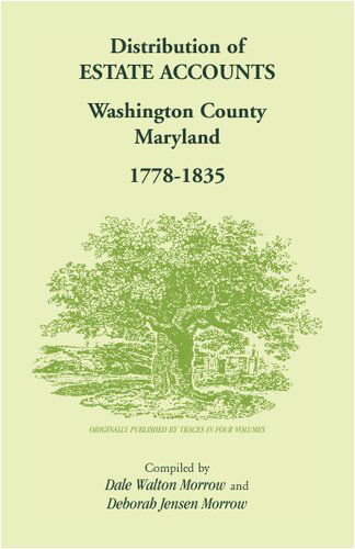 Cover for Dale &amp; Deborah Jensen Morrow · Distribution of Estates Accounts, Washington County, Maryland, 1778-1835 (Pocketbok) (2009)