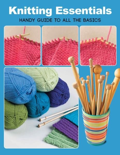 Cover for Margaret Hubert · Knitting Essentials : Handy Guide to All the Basics (Paperback Bog) (2013)