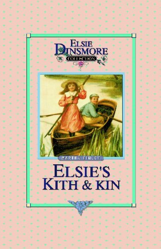 Cover for Elsi Martha Finley · Elsie's Kith &amp; Kin - Collector's Edition, Book 12 of 28 Book Series, Martha Finley, Paperback (Taschenbuch) (2001)