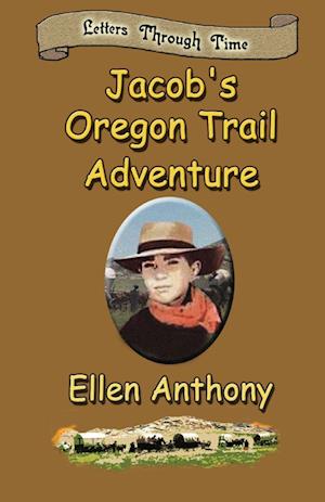 Cover for Ellen Anthony · Jacob's Oregon Trail Adventure (Paperback Book) (2016)