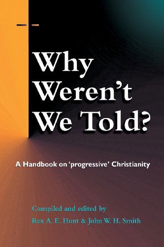 Cover for Margaret Mayman · Why Weren't We Told?: A Handbook on &quot;&quot;Progressive&quot;&quot; Christianity (Paperback Book) (2012)