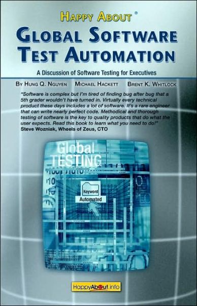 Cover for Nguyen, Hung, Q. · Happy About Global Software Test Automation: A Discussion of Software Testing for Executives (Paperback Book) (2006)