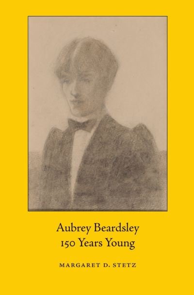 Cover for Margaret D. Stetz · Aubrey Beardsley, 150 Years Young (Paperback Book) (2024)