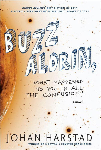 Cover for Johan Harstad · Buzz Aldrin, What Happened To You In All The Confusion? (Pocketbok) (2012)