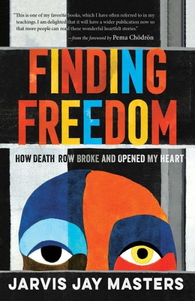 Cover for Jarvis Jay Masters · Finding Freedom: How Death Row Broke and Opened My Heart (Paperback Book) (2020)