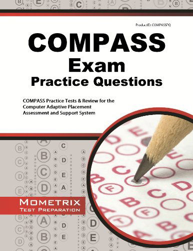 Cover for Compass Exam Secrets Test Prep Team · Compass Exam Practice Questions: Compass Practice Tests &amp; Review for the Computer Adaptive Placement Assessment and Support System (Paperback Book) (2011)