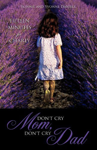 Cover for Yvonne Daniels · Don't Cry Mom, Don't Cry Dad (Paperback Book) (2011)