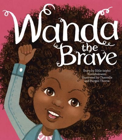 Cover for Sihle-isipho Nontshokweni · Wanda The Brave (Hardcover Book) (2022)