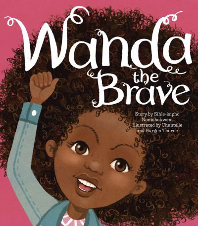 Sihle-isipho Nontshokweni · Wanda The Brave (Hardcover bog) (2022)