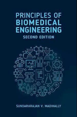 Cover for Sundararajan Madihally · Principles of Biomedical Engineering, Second Edition (Hardcover Book) [2 Unabridged edition] (2019)