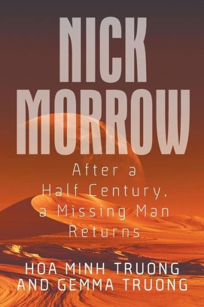 Cover for Hoa Minh Truong · Nick Morrow: After a Half Century, a Missing Man Returns (Taschenbuch) (2015)