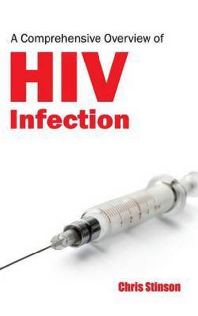 Cover for Chris Stinson · A Comprehensive Overview of Hiv Infection (Hardcover Book) (2015)