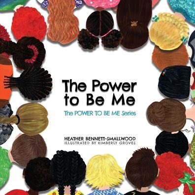 Cover for Heather Bennett-Smallwood · The Power to Be Me (Paperback Book) (2020)