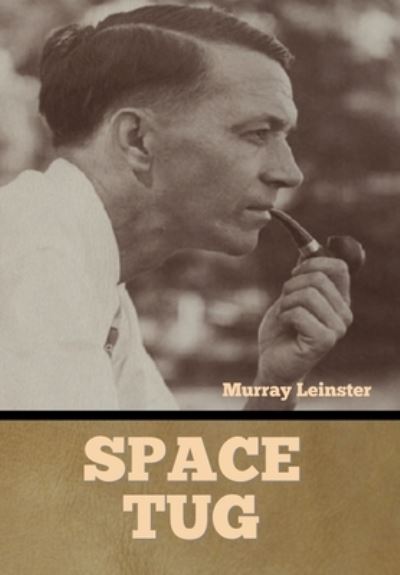 Cover for Murray Leinster · Space Tug (Book) (2022)