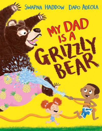Cover for Swapna Haddow · My Dad Is a Grizzly Bear (Hardcover bog) (2022)