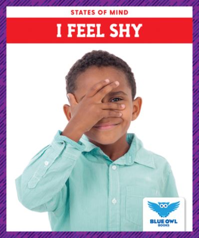 I Feel Shy - Stephanie Finne - Książki - BLUE OWL BOOKS - 9781636901114 - 1 sierpnia 2021