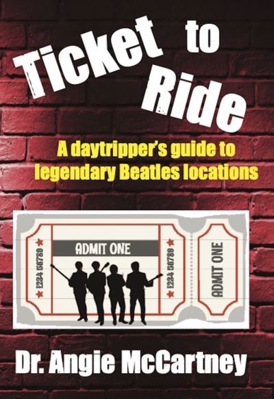 Ticket To Ride. Legendary Beatles Location For The Day Tripper Hardback Book - The Beatles - Böcker - IMAGINE & WONDER - 9781637610114 - 14 november 2022