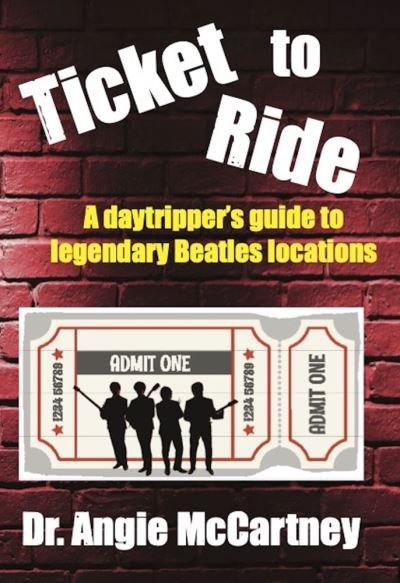 Ticket To Ride. Legendary Beatles Location For The Day Tripper Hardback Book - The Beatles - Bøker - IMAGINE & WONDER - 9781637610114 - 14. november 2022