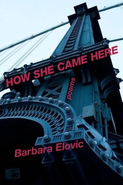 Cover for Barbara Elovic · How She Came Here (Bok) (2022)