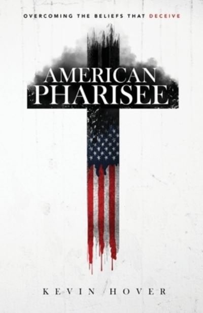 Cover for Kevin Hover · American Pharisee (Paperback Book) (2019)