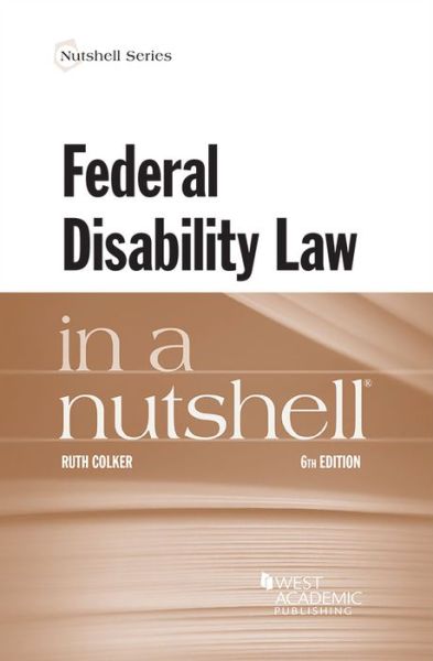 Cover for Ruth Colker · Federal Disability Law in a Nutshell - Nutshell Series (Paperback Book) [6 Revised edition] (2019)