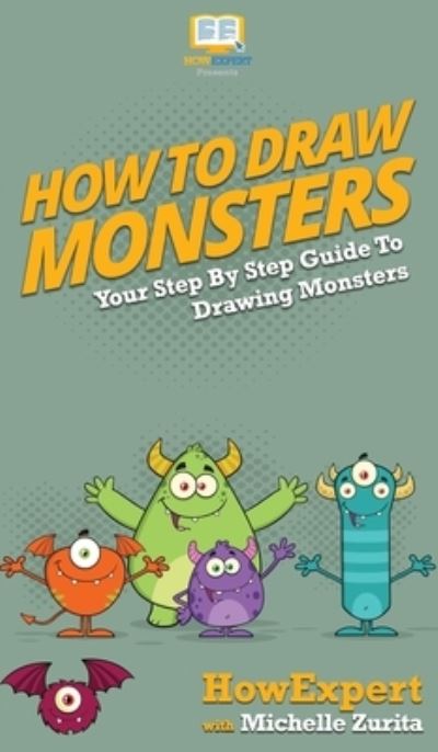 Cover for Howexpert · How To Draw Monsters (Hardcover Book) (2020)